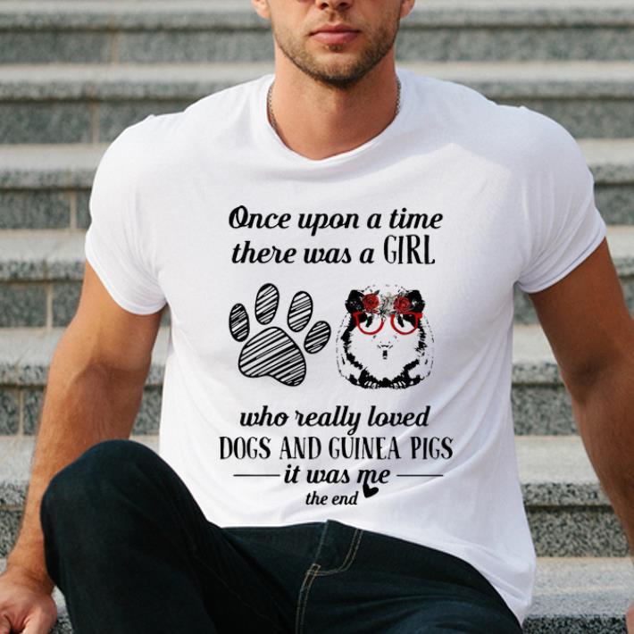Nice Once Upon A Time A Girl Really Loves Dogs And Guinea Pigs shirt 4 - Nice Once Upon A Time A Girl Really Loves Dogs And Guinea Pigs shirt