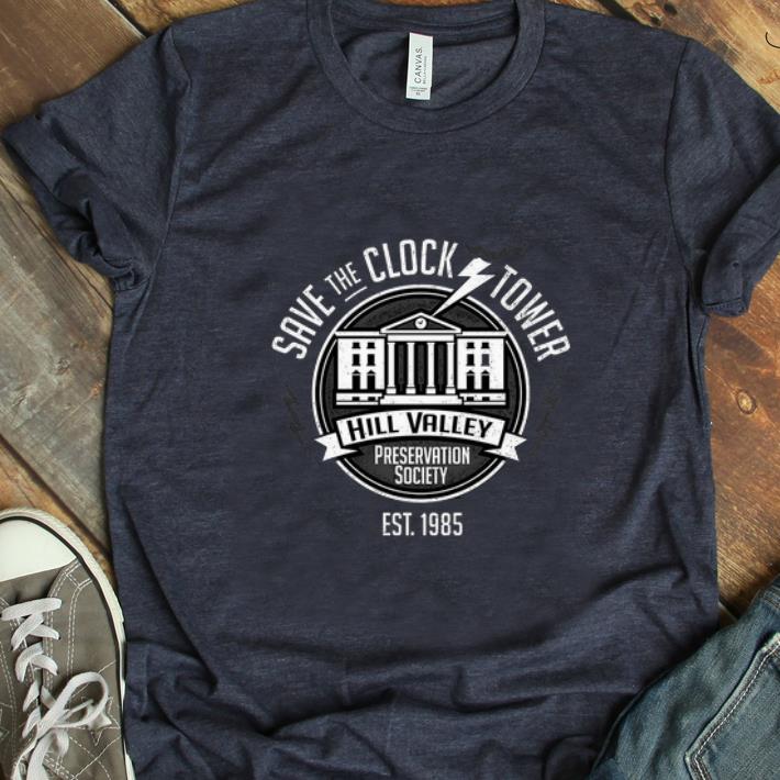 Nice Save The Clock Tower Hill Valley Preservation Society shirt 1 - Nice Save The Clock Tower Hill Valley Preservation Society shirt