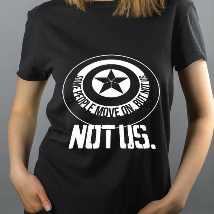Nice Some People Move On But Not us Shield Captain America shirt 4 - Nice Some People Move On But Not us Shield Captain America shirt