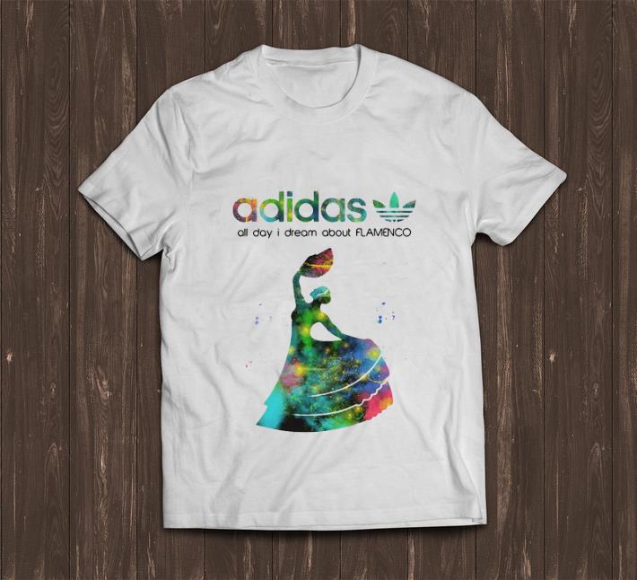 Official All Day I Dream About Flamenco Adidas shirt 1 - Official All Day I Dream About Flamenco Adidas shirt