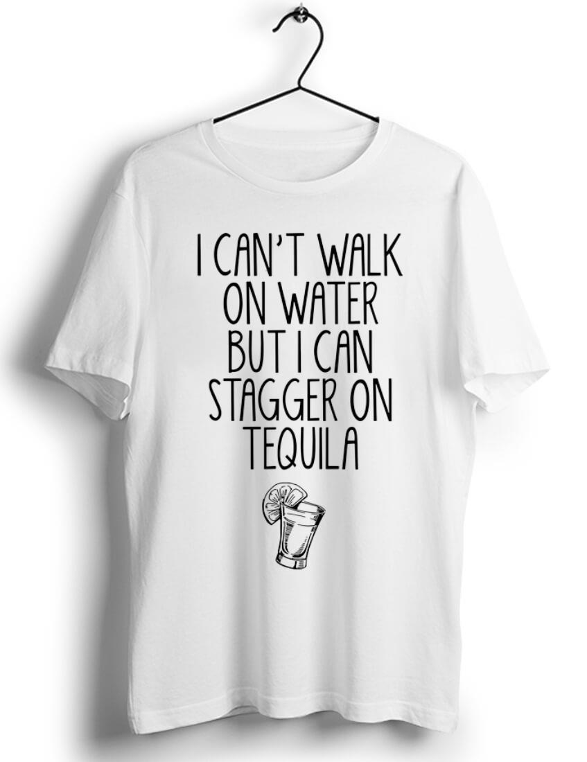 Official I Can t Walk On Water But I Can Stagger On Tequila shirt 1 - Official I Can't Walk On Water But I Can Stagger On Tequila shirt