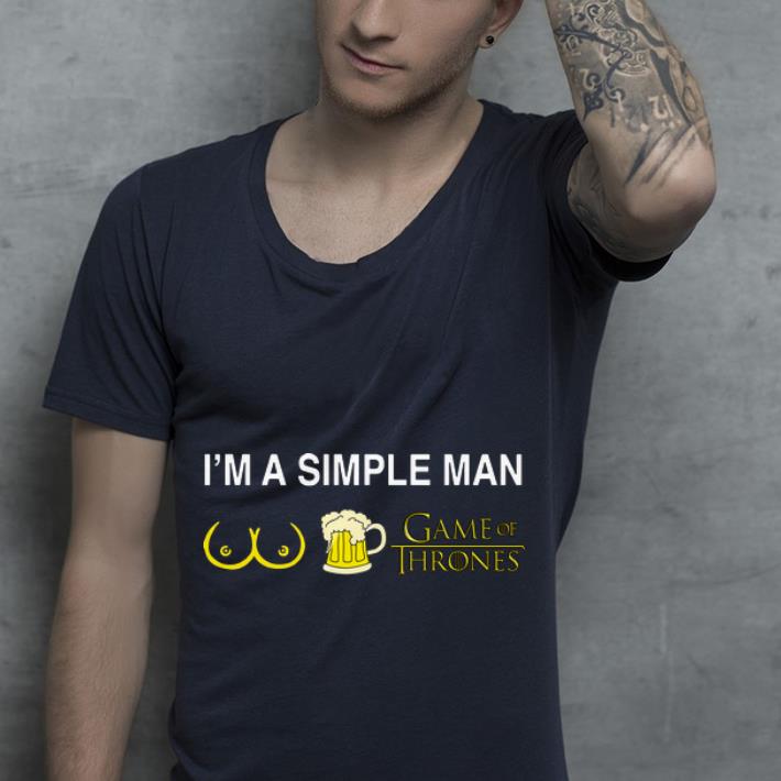 Official I m A Simple Man Boob Beer And Game Of Thrones shirt 4 - Official I’m A Simple Man Boob Beer And Game Of Thrones shirt