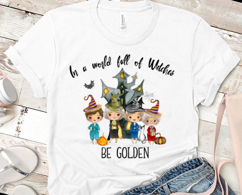 Official In A World Full Of Witches Be Golden Halloween Pumpkin shirt 1 - Official In A World Full Of Witches Be Golden Halloween Pumpkin shirt