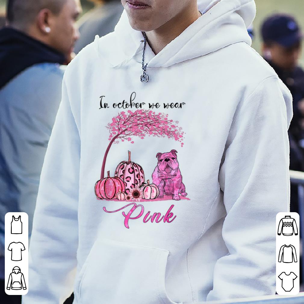 Official In October We Wear Pink Bulldog Breast Cancer Awareness shirt 4 - Official In October We Wear Pink Bulldog Breast Cancer Awareness shirt