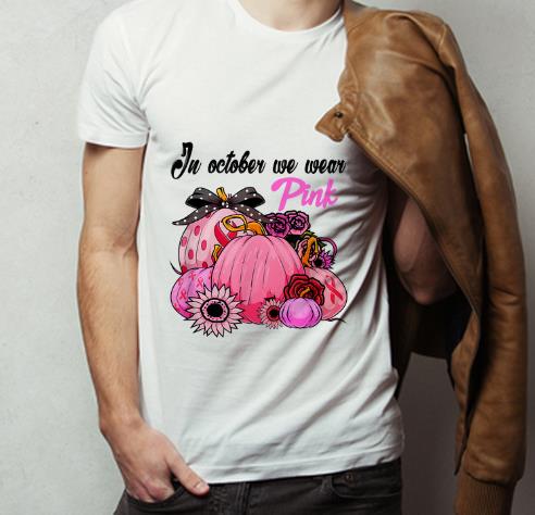 Official In October We Wear Pink Pumpkin Breast Cancer Awareness shirt 4 - Official In October We Wear Pink Pumpkin Breast Cancer Awareness shirt