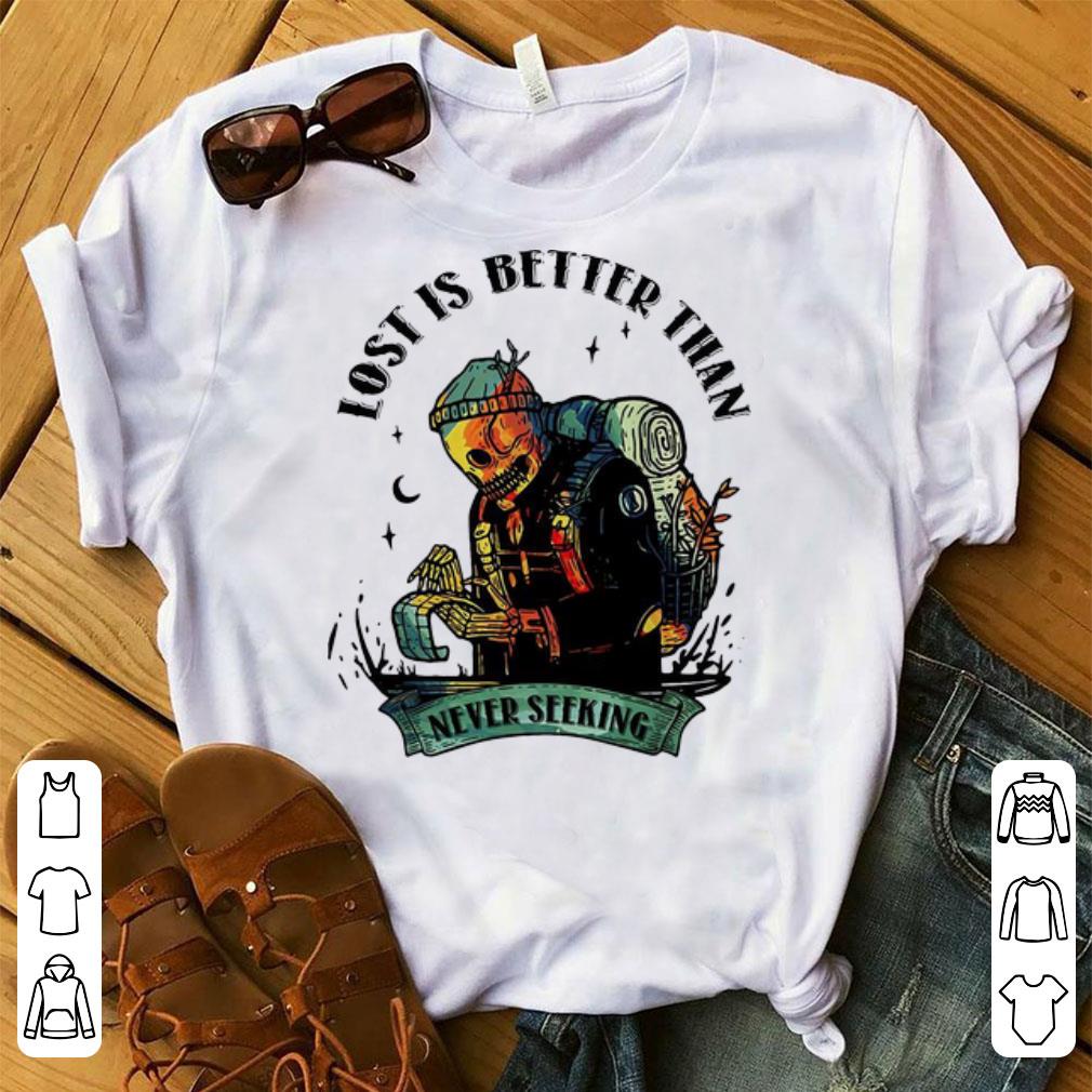 Official Lost Is Better Than Never Seeking Camping Skeleton shirt 1 - Official Lost Is Better Than Never Seeking Camping Skeleton shirt