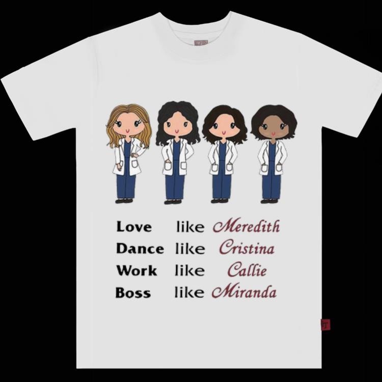 Official Love Like Meredith Dance Like Cristina Boss Like Miranda shirt 1 - Official Love Like Meredith Dance Like Cristina Boss Like Miranda shirt