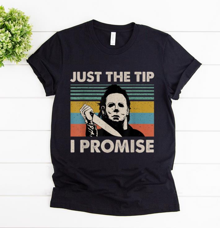 Official Michael Myers Just The Tips I Promise Vintage shirt 1 - Official Michael Myers Just The Tips I Promise Vintage shirt