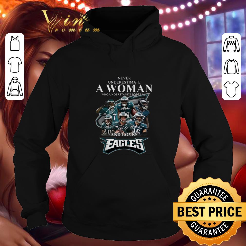 Official Never underestimate a woman football loves Philadelphia Eagles shirt 4 - Official Never underestimate a woman football loves Philadelphia Eagles shirt