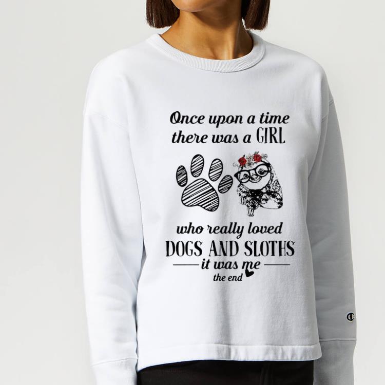 Official Once Upon A Time A Girl Really Loves Dogs And Sloths shirt 4 - Official Once Upon A Time A Girl Really Loves Dogs And Sloths shirt