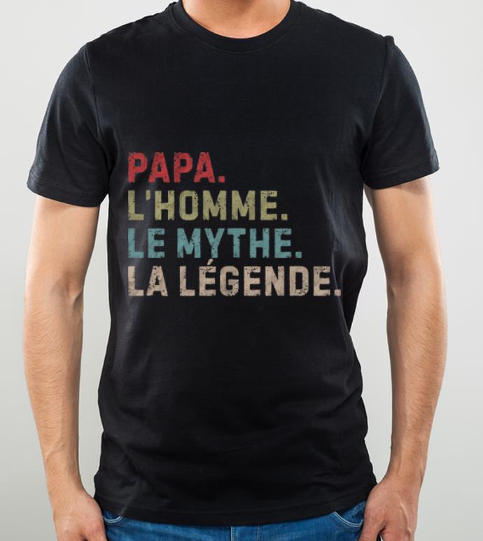 Official Papa L Homme le Mythe La Legende shirt 4 - Official Papa L'Homme le Mythe La Legende shirt