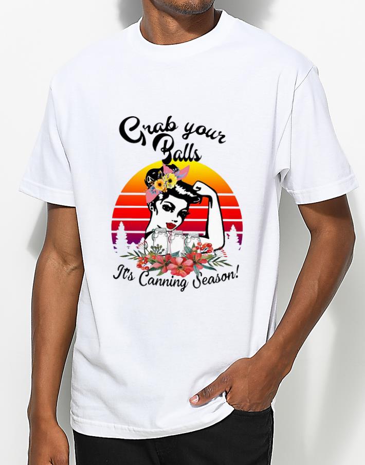 Official Strong Girl Mason Jar Grab Your Balls It s Canning Season shirt 4 - Official Strong Girl Mason Jar Grab Your Balls It's Canning Season shirt