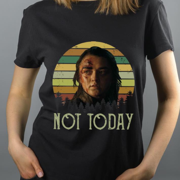 Official Sunset Game of Thrones Arya Stark Not Today shirt 4 - Official Sunset Game of Thrones Arya Stark Not Today shirt