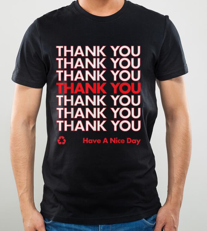 Official Thank You Have A Nice Day Halloween Plastic Bag shirt 4 - Official Thank You Have A Nice Day Halloween Plastic Bag shirt