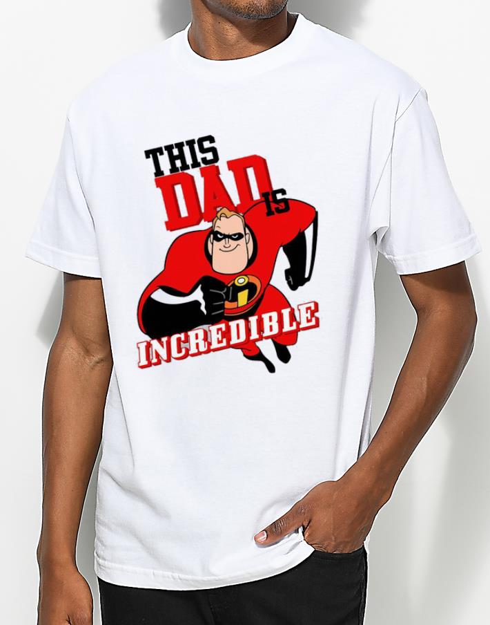 Official This Dad Is Incredible shirt 4 - Official This Dad Is Incredible shirt