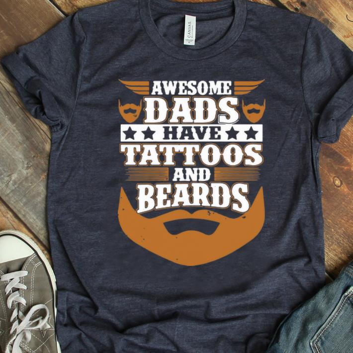 Original Awesome Dads Have Tattoos And Beards shirt 1 - Original Awesome Dads Have Tattoos And Beards shirt