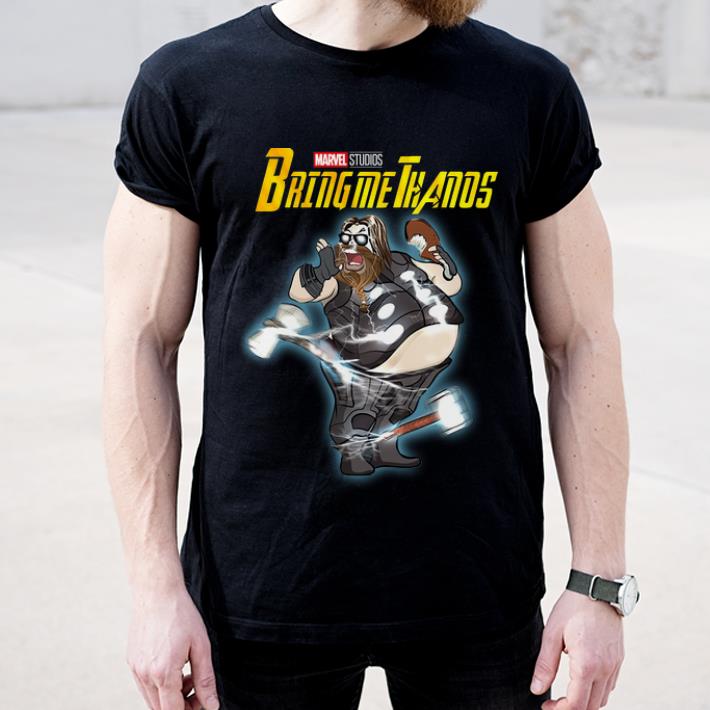 Original Fat Thor Avengers End Game Bring Me Thanos shirt 4 - Original Fat Thor Avengers End Game Bring Me Thanos shirt