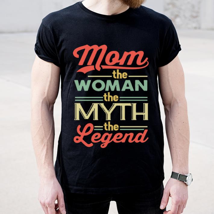Original Mom The Women The Myth The Legend shirt 4 - Original Mom The Women The Myth The Legend shirt
