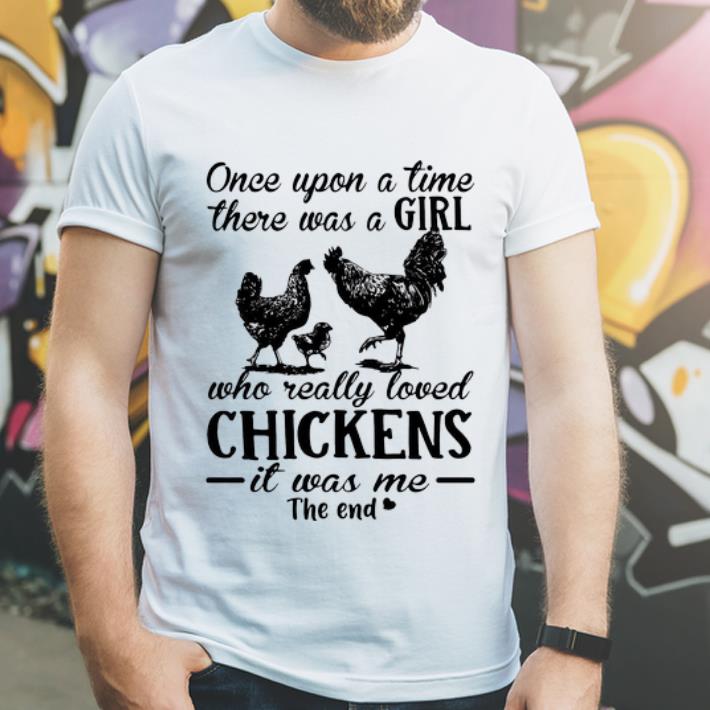 Original Once Upon A Time There Was A Girl Who Really Loved Chickens shirt 4 - Original Once Upon A Time There Was A Girl Who Really Loved Chickens shirt