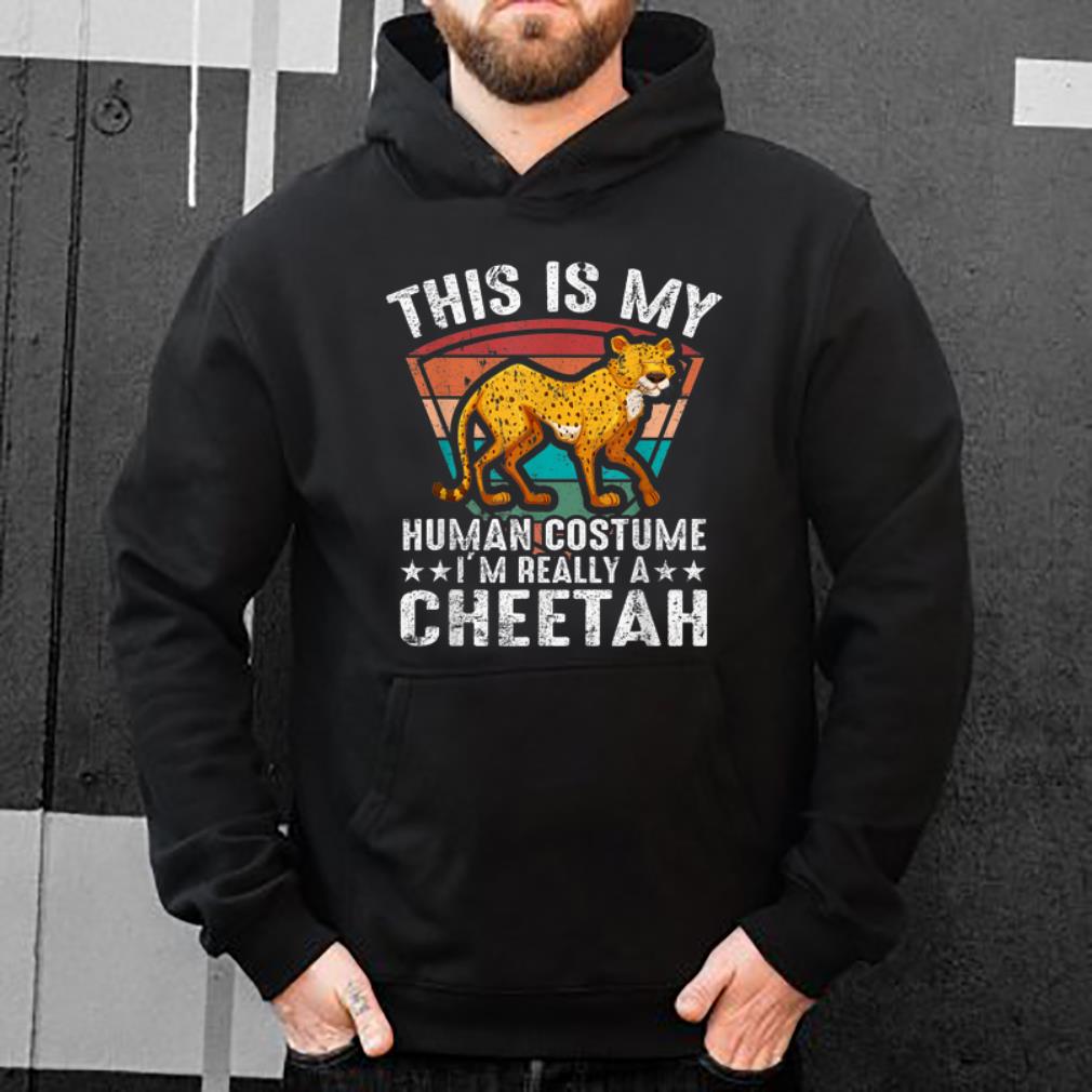 Original This is my human costume I m really a Cheetah Halloween gift shirt 4 - Original This is my human costume I'm really a Cheetah Halloween gift shirt