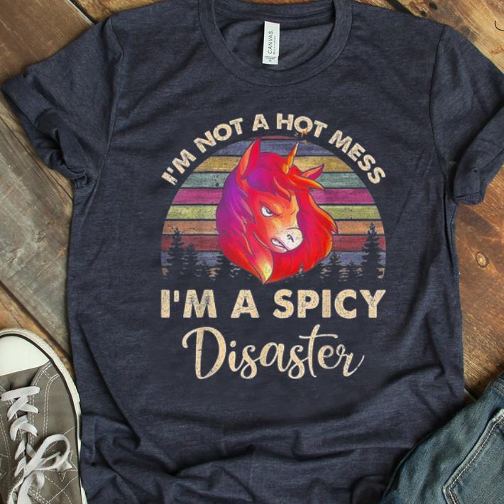 Original Vintage I m Not A Hot Mess I m A Spicy Disaster Unicorn shirt 1 - Original Vintage I'm Not A Hot Mess I'm A Spicy Disaster Unicorn shirt