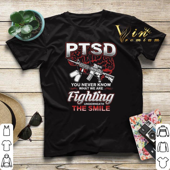 PTSD You Never Know What We Are Fighting Underneath The Smile shirt sweater 4 - PTSD You Never Know What We Are Fighting Underneath The Smile shirt sweater