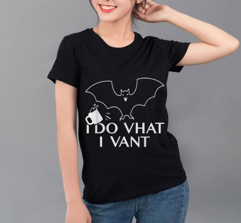Premium Bat I Do What I Vant Halloween Coffee shirt 4 - Premium Bat I Do What I Vant Halloween Coffee shirt