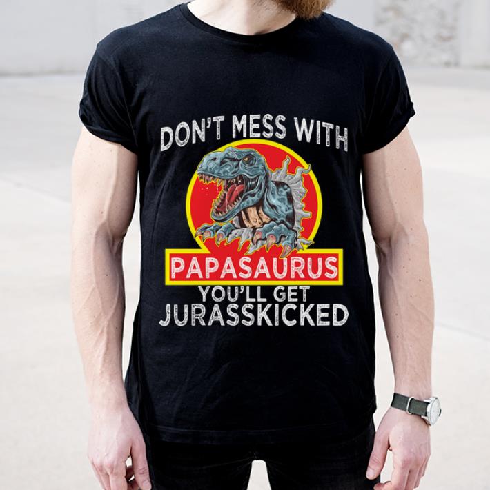 Premium Don t Mess With Papasaurus You ll Get Jurasskicked Dinosaur shirt 4 - Premium Don't Mess With Papasaurus You'll Get Jurasskicked Dinosaur shirt