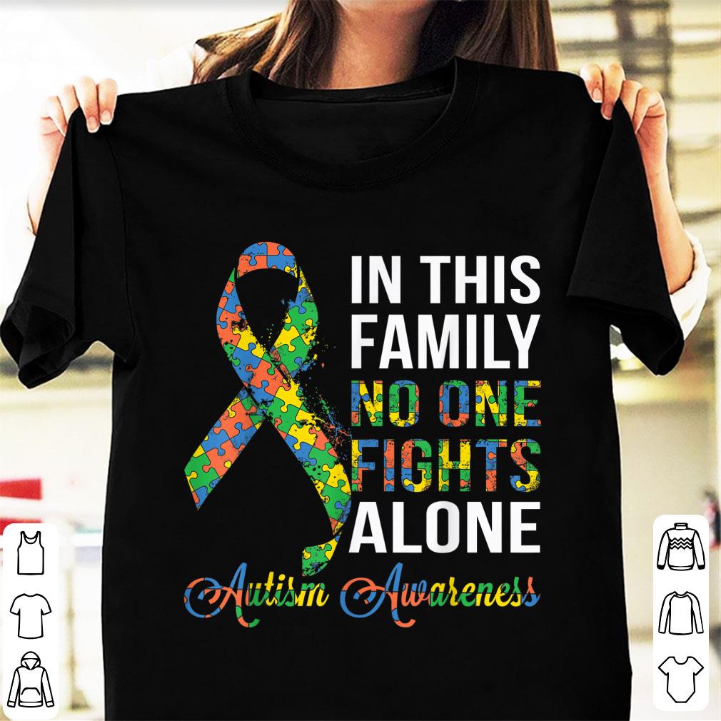 Premium In This Family No One Fights Alone Autism Warreness shirt 1 - Premium In This Family No One Fights Alone Autism Warreness shirt