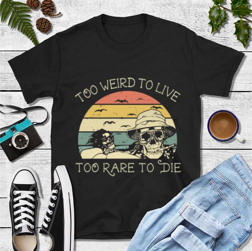 Premium Vintage Skulls Too Weird To Live Too Rare To Die shirt 4 - Premium Vintage Skulls Too Weird To Live Too Rare To Die shirt