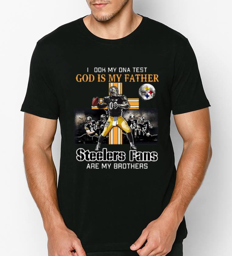 Pretty I Took My DNA Test God Is My Father Steelers Fans Are My Brothers shirt 4 1 - Pretty I Took My DNA Test God Is My Father Steelers Fans Are My Brothers shirt