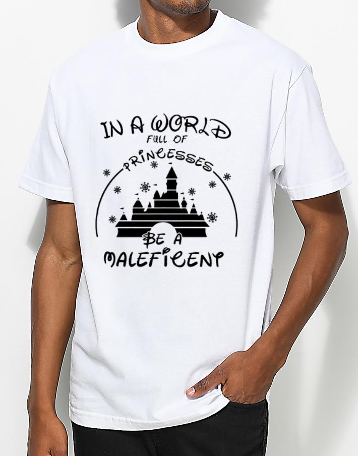Pretty In A World Full Of Princesses Be A Maleficent shirt 4 - Pretty In A World Full Of Princesses Be A Maleficent shirt