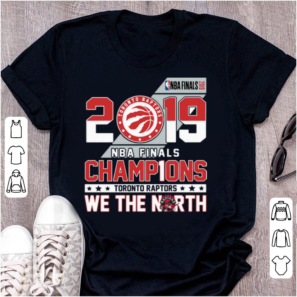 Pretty Toronto Raptors 2019 NBA Finals champ1ons we the north shirt 1 - Pretty Toronto Raptors 2019 NBA Finals champ1ons we the north shirt