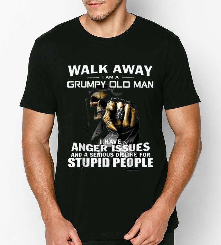 Pretty Walk Away I Am Grumpy Old I Have Anger Issues shirt 4 - Pretty Walk Away I Am Grumpy Old I Have Anger Issues shirt