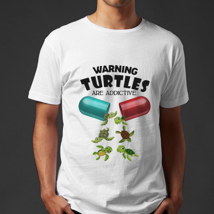 Pretty Warning Turtles Are Addictive shirt 4 - Pretty Warning Turtles Are Addictive shirt