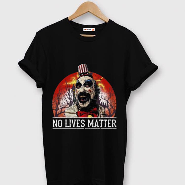 Top No Lives Matter Love Captain Spaulding Halloween shirt 1 - Top No Lives Matter Love Captain Spaulding Halloween shirt