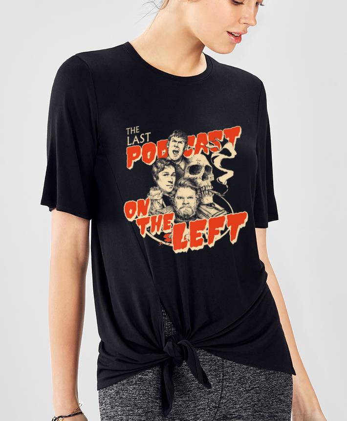 Top The Last Podcast On The Left shirt 4 - Top The Last Podcast On The Left shirt