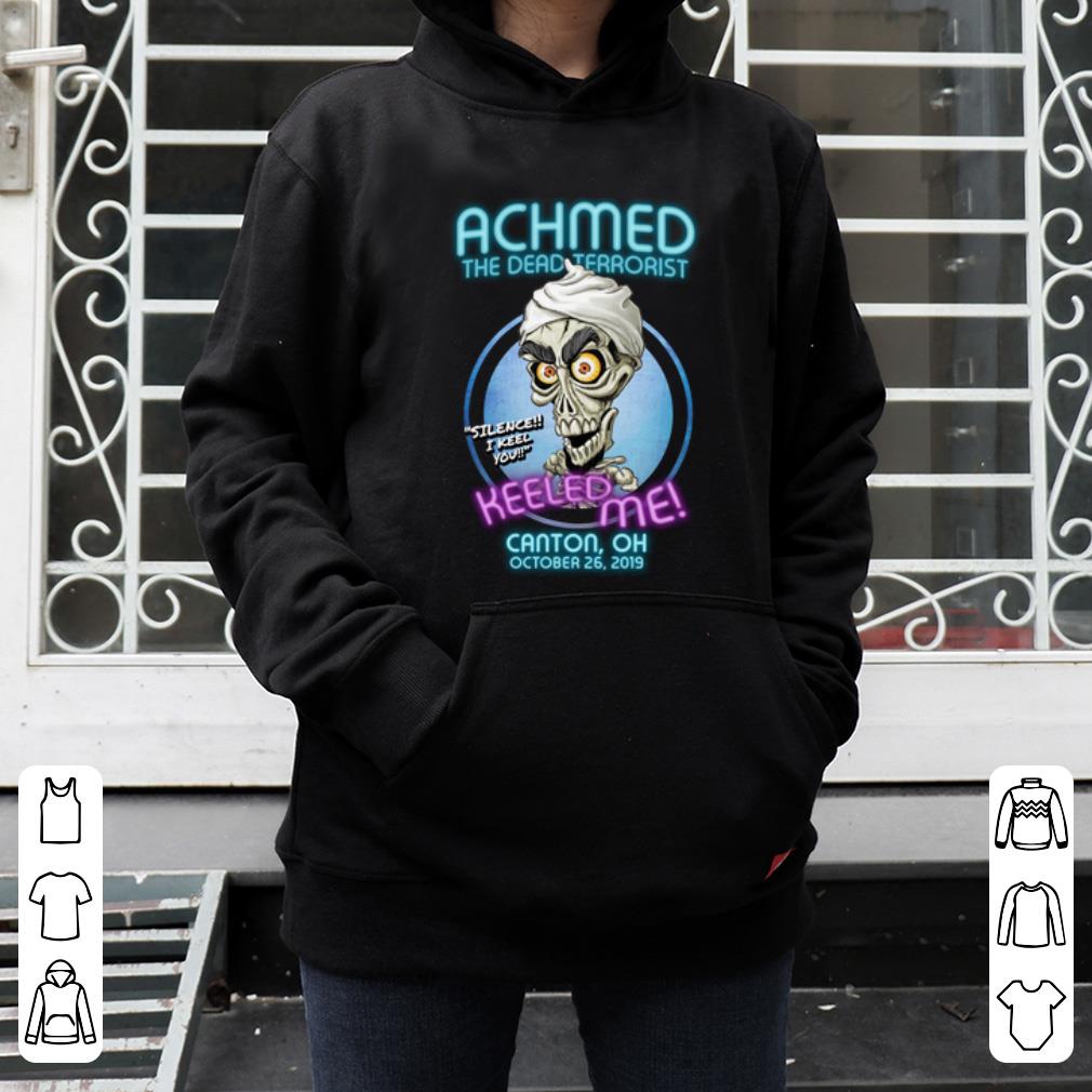Awesome Achmed The Dead Terrorist Keeled Me Canton Oh shirt 4 - Awesome Achmed The Dead Terrorist Keeled Me Canton Oh shirt