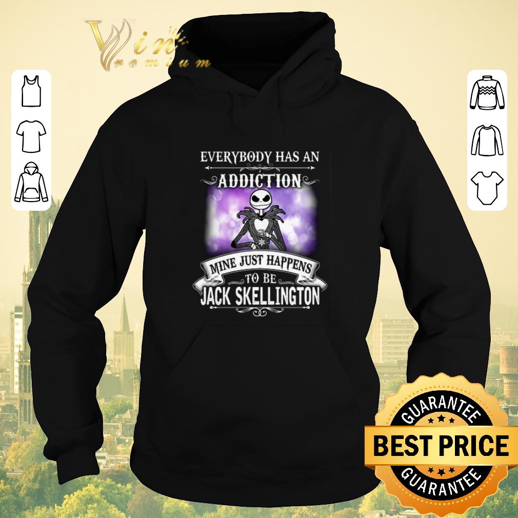 Awesome Everybody has an addiction mine just happens to Jack Skellington shirt sweater 4 - Awesome Everybody has an addiction mine just happens to Jack Skellington shirt sweater