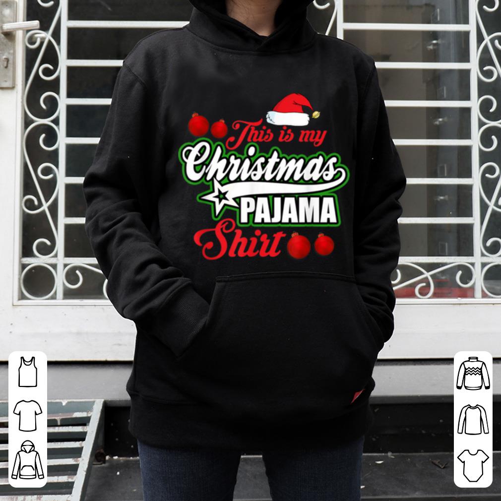 Awesome Funny This Is My Christmas Pajama shirt 4 - Awesome Funny This Is My Christmas Pajama shirt