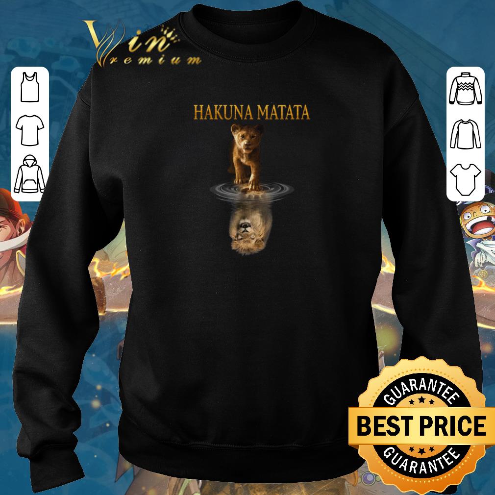 Awesome Hakuna Matata Simba reflection Mufasa The Lion King 2019 shirt sweater 2019 4 - Awesome Hakuna Matata Simba reflection Mufasa The Lion King 2019 shirt sweater 2019