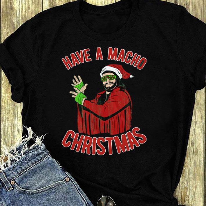 Awesome Have A Macho Christmas Randy Savage shirt 4 - Awesome Have A Macho Christmas Randy Savage shirt
