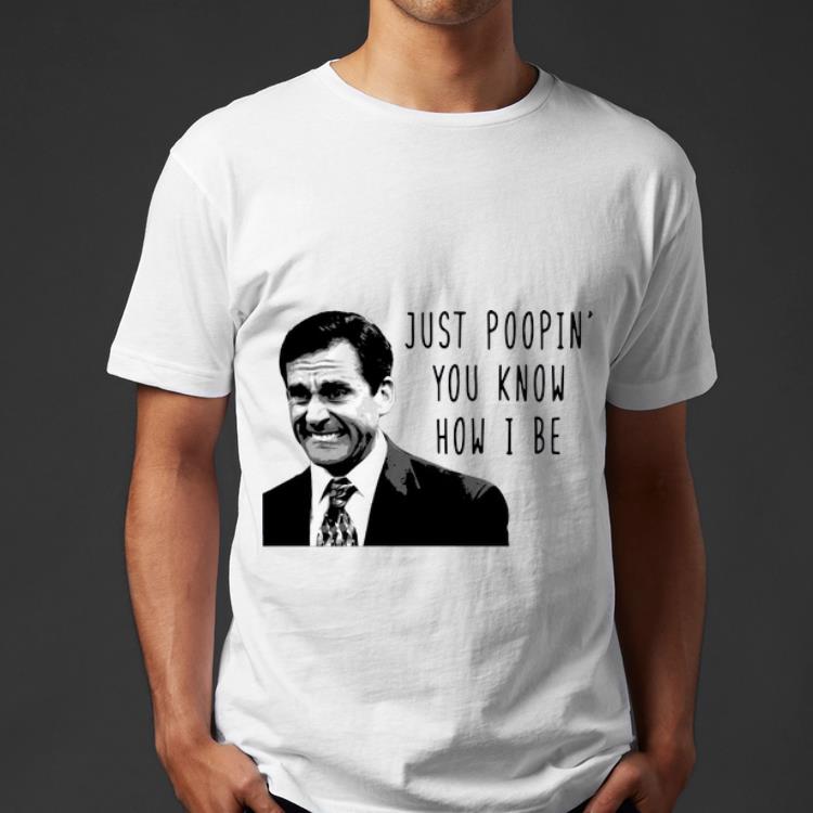 Awesome Michael Scott Just Poopin You Know How I Be shirt 4 - Awesome Michael Scott Just Poopin’ You Know How I Be shirt