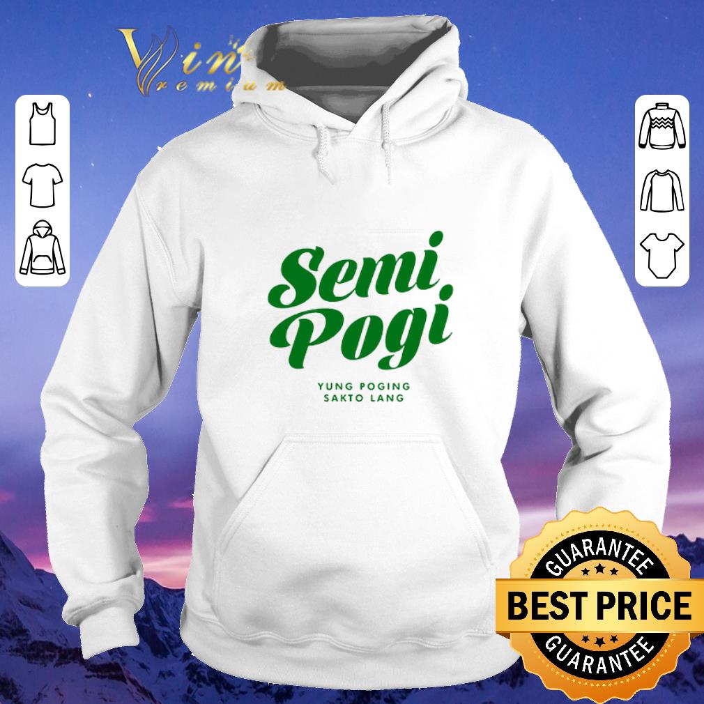 Awesome Semi pogi Yung poging sakto lang shirt sweater 4 - Awesome Semi pogi Yung poging sakto lang shirt sweater