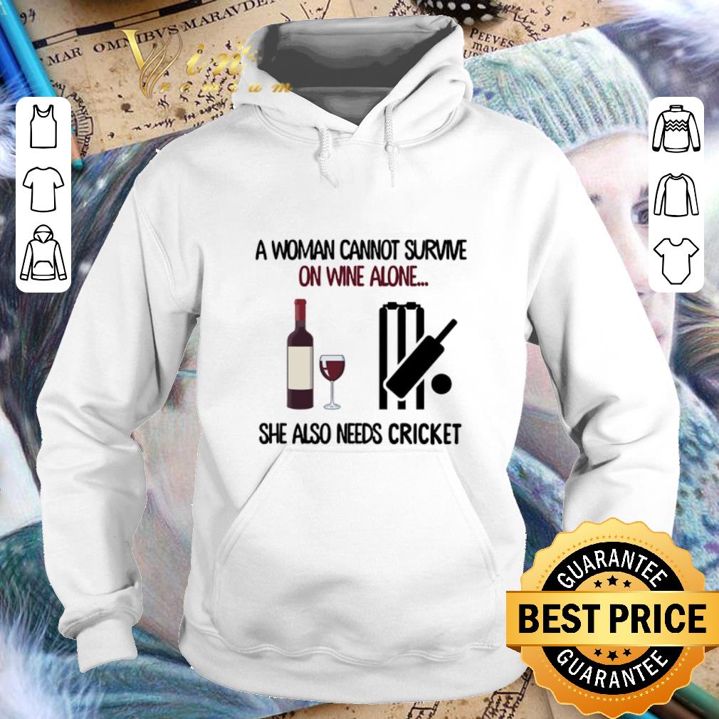 Cool A woman cannot survive on wine alone she also needs cricket shirt Cool A woman cannot survive on wine alone she also needs cricket shirt 4 - Cool A woman cannot survive on wine alone she also needs cricket shirt
