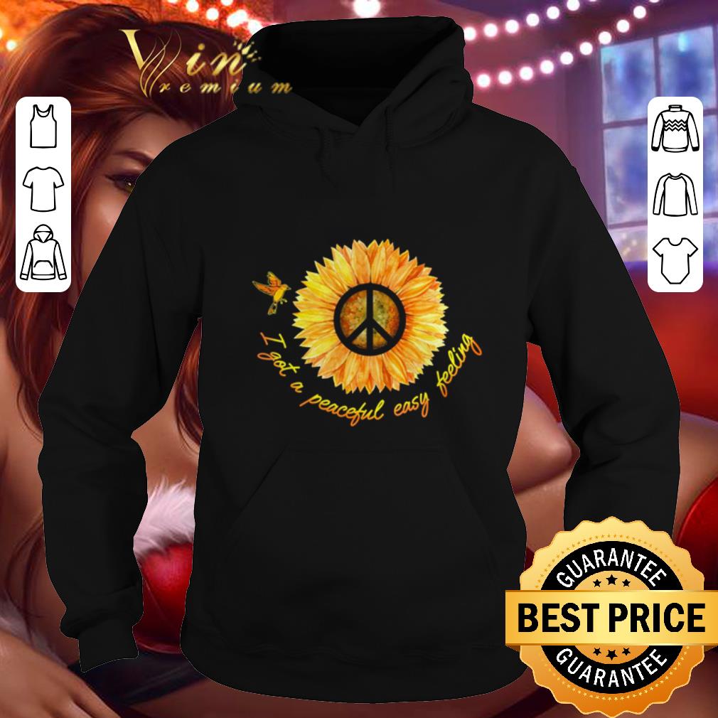 Cool Hippie Sunflower i got a peaceful easy feeling shirt 4 - Cool Hippie Sunflower i got a peaceful easy feeling shirt
