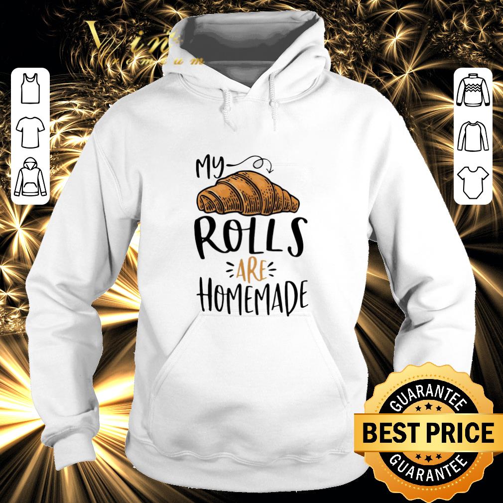 Cool My rolls are homemade shirt Cool My rolls are homemade shirt 4 2 - Cool My rolls are homemade shirt