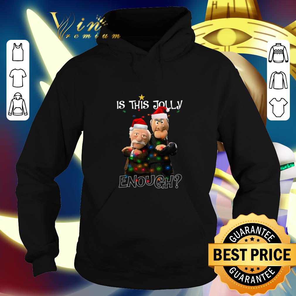 Cool Statler and Waldorf Is This Jolly Enough Christmas shirt 4 - Cool Statler and Waldorf Is This Jolly Enough Christmas shirt