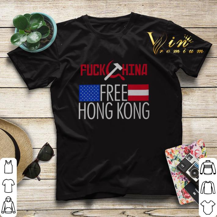 Fuck China Free Hong Kong shirt 4 - Fuck China Free Hong Kong shirt