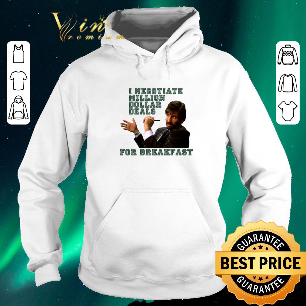 Funny I negotiate million dollar deals for breakfast shirt sweater Funny I negotiate million dollar deals for breakfast shirt sweater 4 - Funny I negotiate million dollar deals for breakfast shirt sweater